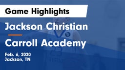 Jackson Christian  vs Carroll Academy Game Highlights - Feb. 6, 2020