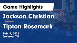 Jackson Christian  vs Tipton Rosemark Game Highlights - Feb. 7, 2022