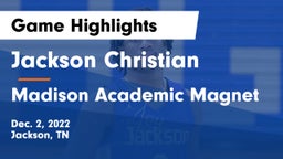 Jackson Christian  vs Madison Academic Magnet  Game Highlights - Dec. 2, 2022