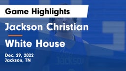 Jackson Christian  vs White House  Game Highlights - Dec. 29, 2022