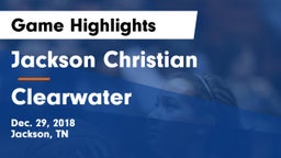 Jackson Christian  vs Clearwater Game Highlights - Dec. 29, 2018