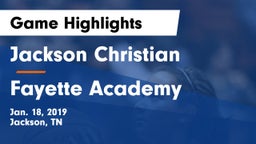 Jackson Christian  vs Fayette Academy  Game Highlights - Jan. 18, 2019