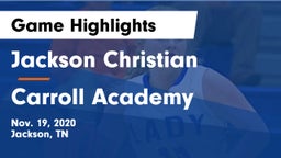 Jackson Christian  vs Carroll Academy Game Highlights - Nov. 19, 2020