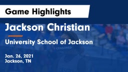 Jackson Christian  vs University School of Jackson Game Highlights - Jan. 26, 2021
