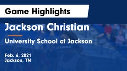 Jackson Christian  vs University School of Jackson Game Highlights - Feb. 6, 2021