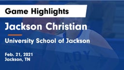 Jackson Christian  vs University School of Jackson Game Highlights - Feb. 21, 2021