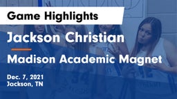 Jackson Christian  vs Madison Academic Magnet  Game Highlights - Dec. 7, 2021
