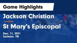 Jackson Christian  vs St Mary's Episcopal Game Highlights - Dec. 11, 2021