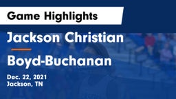Jackson Christian  vs Boyd-Buchanan  Game Highlights - Dec. 22, 2021