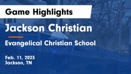 Jackson Christian  vs Evangelical Christian School Game Highlights - Feb. 11, 2023