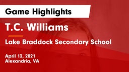 T.C. Williams vs Lake Braddock Secondary School Game Highlights - April 13, 2021