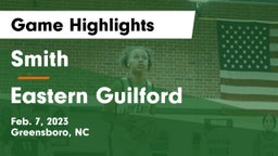 Smith  vs Eastern Guilford  Game Highlights - Feb. 7, 2023