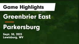 Greenbrier East  vs Parkersburg  Game Highlights - Sept. 30, 2023