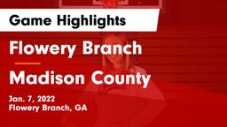 Flowery Branch  vs Madison County  Game Highlights - Jan. 7, 2022