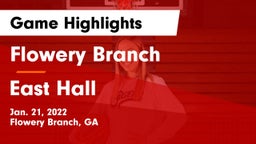 Flowery Branch  vs East Hall  Game Highlights - Jan. 21, 2022