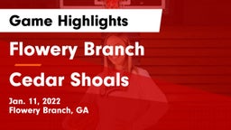 Flowery Branch  vs Cedar Shoals   Game Highlights - Jan. 11, 2022