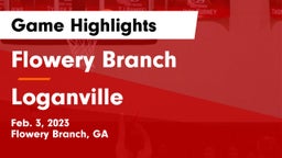 Flowery Branch  vs Loganville Game Highlights - Feb. 3, 2023