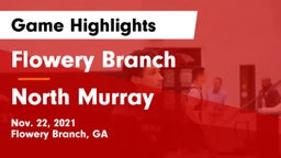 Flowery Branch  vs North Murray  Game Highlights - Nov. 22, 2021
