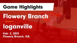Flowery Branch  vs loganville Game Highlights - Feb. 3, 2023