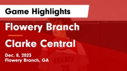 Flowery Branch  vs Clarke Central  Game Highlights - Dec. 8, 2023