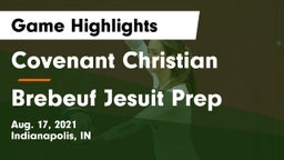 Covenant Christian  vs Brebeuf Jesuit Prep  Game Highlights - Aug. 17, 2021