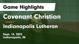 Covenant Christian  vs Indianapolis Lutheran  Game Highlights - Sept. 14, 2023