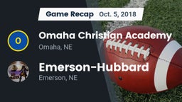 Recap: Omaha Christian Academy  vs. Emerson-Hubbard  2018