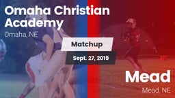 Matchup: Omaha Christian Acad vs. Mead  2019