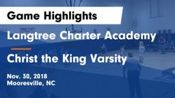 Langtree Charter Academy vs Christ the King Varsity Game Highlights - Nov. 30, 2018