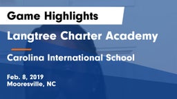 Langtree Charter Academy vs Carolina International School Game Highlights - Feb. 8, 2019