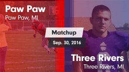 Matchup: Paw Paw vs. Three Rivers  2016