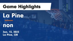 La Pine  vs non Game Highlights - Jan. 13, 2023