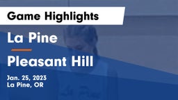 La Pine  vs Pleasant Hill  Game Highlights - Jan. 25, 2023
