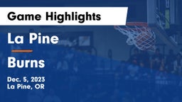 La Pine  vs Burns  Game Highlights - Dec. 5, 2023