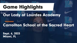 Our Lady of Lourdes Academy vs Carrollton School of the Sacred Heart Game Highlights - Sept. 6, 2023