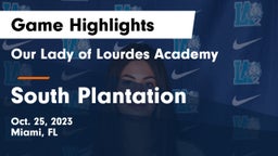 Our Lady of Lourdes Academy vs South Plantation Game Highlights - Oct. 25, 2023