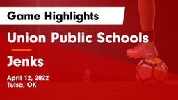Union Public Schools vs Jenks  Game Highlights - April 12, 2022