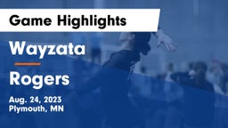 Wayzata  vs Rogers  Game Highlights - Aug. 24, 2023