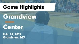 Grandview  vs Center  Game Highlights - Feb. 24, 2023