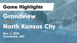 Grandview  vs North Kansas City  Game Highlights - Dec. 1, 2023