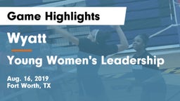 Wyatt  vs Young Women's Leadership Game Highlights - Aug. 16, 2019