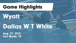 Wyatt  vs Dallas W T White Game Highlights - Aug. 27, 2019