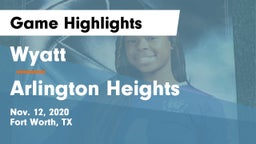 Wyatt  vs Arlington Heights  Game Highlights - Nov. 12, 2020