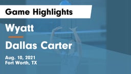 Wyatt  vs Dallas Carter Game Highlights - Aug. 10, 2021