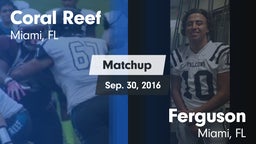 Matchup: Coral Reef vs. Ferguson  2016