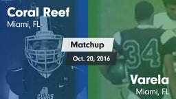 Matchup: Coral Reef vs. Varela  2016