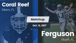 Matchup: Coral Reef vs. Ferguson  2017