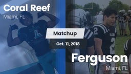 Matchup: Coral Reef vs. Ferguson  2018