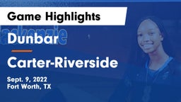 Dunbar  vs Carter-Riverside  Game Highlights - Sept. 9, 2022