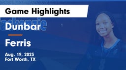Dunbar  vs Ferris Game Highlights - Aug. 19, 2023